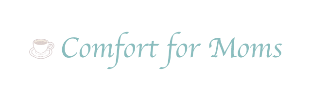 comfort for moms
